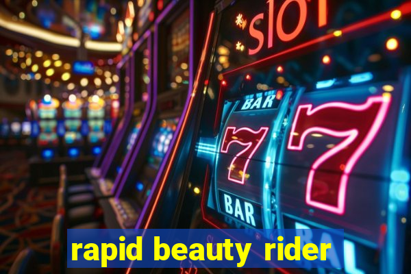 rapid beauty rider